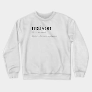 Maison Crewneck Sweatshirt